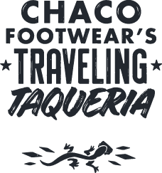 Chaco Footwear's Traveling Taqueria